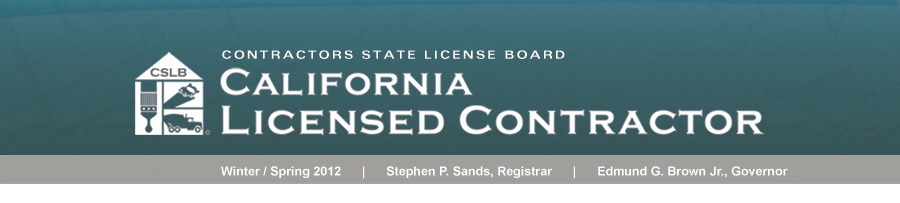 March 
2012 Edition of the CSLB Licensed Contractor Newsletter